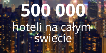 500 000 hoteli na całym świecie